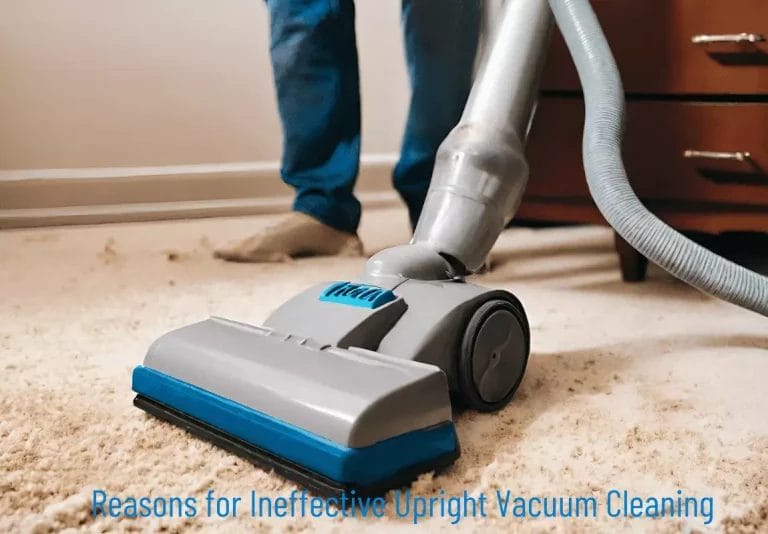 Why Isn’t Your Upright Vacuum Cleaning Effective?